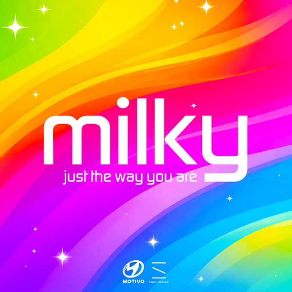 Milky — Just The Way You Are