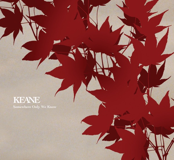 Keane — Somewhere Only We Know