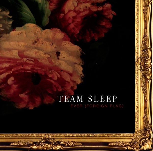 Team Sleep — Ever (Foreign Flag)