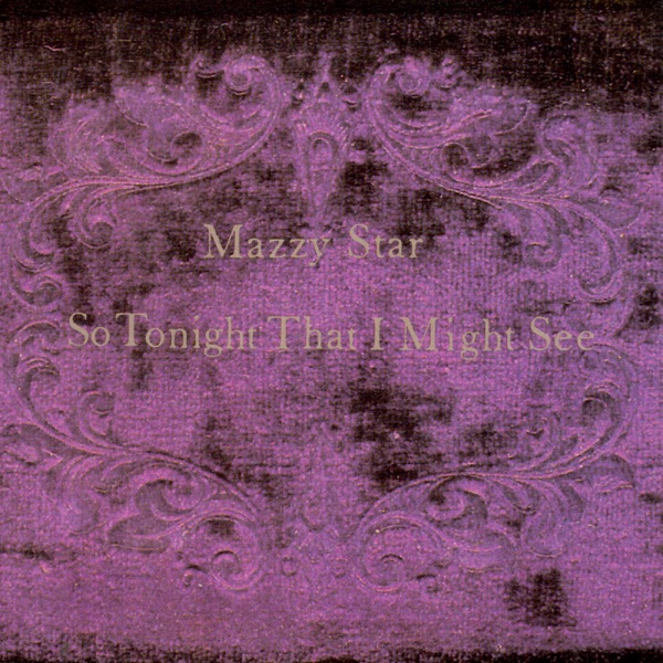 Mazzy Star — Fade Into You